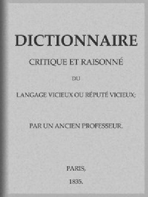 [Gutenberg 57919] • Dictionnaire critique et raisonné du langage vicieux ou réputé vicieux